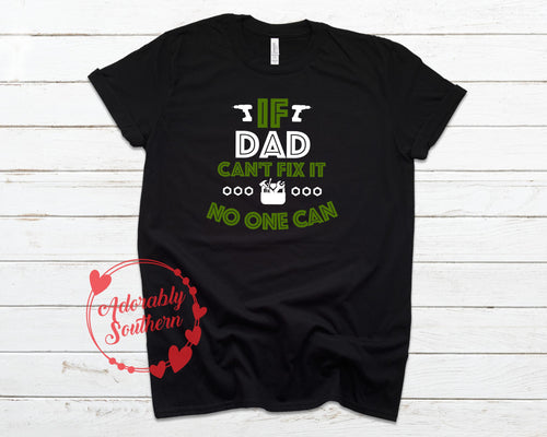 IF Dad Can't Fix It Father's Day Tshirt Bella+Canvas