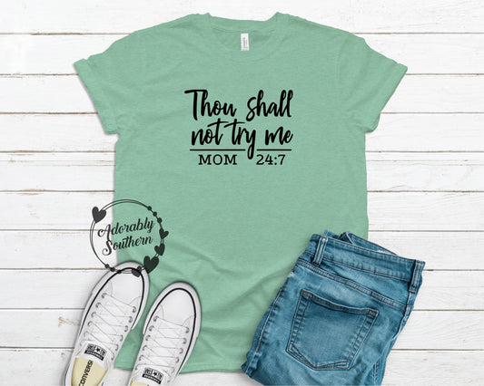 Bella+Canvas Heather Mint Though Shall Not Try Me Mom 24:7